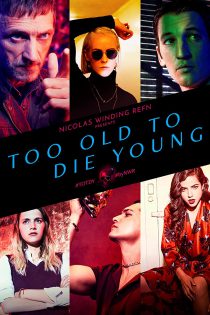 دانلود سریال Too Old to Die Young