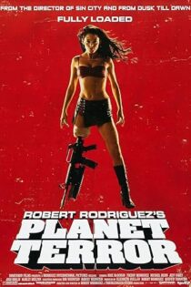 دانلود فیلم Planet Terror 2007 بدون سانسور