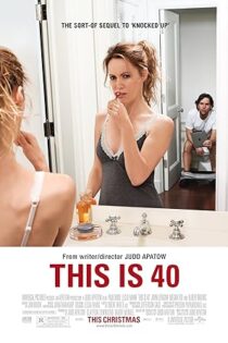 دانلود فیلم This Is 40 2012 بدون سانسور