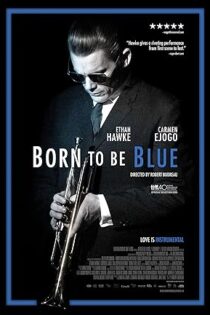 دانلود فیلم Born to Be Blue 2015