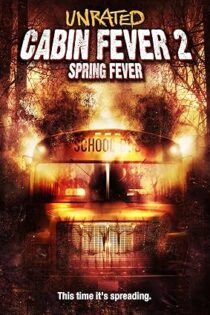 دانلود فیلم Cabin Fever 2: Spring Fever 2009