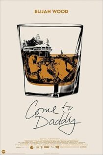 دانلود فیلم Come to Daddy 2019