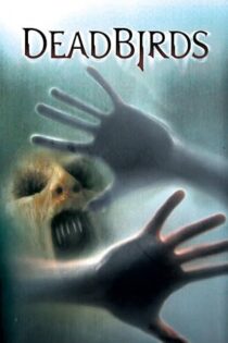 دانلود فیلم Dead Birds 2004 دانلود فیلم Dead Birds 2004