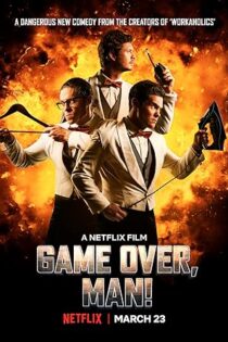 دانلود فیلم Game Over, Man! 2018 دانلود فیلم Game Over, Man! 2018