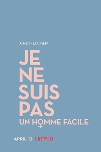 دانلود فیلم I Am Not an Easy Man 2018 دانلود فیلم I Am Not an Easy Man 2018
