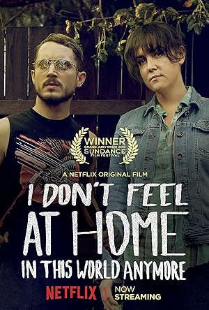 دانلود فیلم I Don’t Feel at Home in This World Anymore 2017