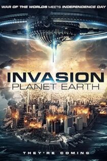 دانلود فیلم Invasion Planet Earth 2019