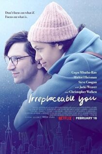 دانلود فیلم Irreplaceable You 2018