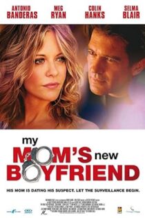 دانلود فیلم My Mom’s New Boyfriend 2008 دانلود فیلم My Mom’s New Boyfriend 2008