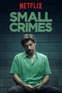 دانلود فیلم Small Crimes 2017 دانلود فیلم Small Crimes 2017