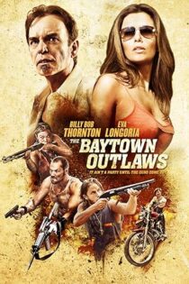 دانلود فیلم The Baytown Outlaws 2012
