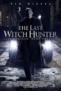 دانلود فیلم The Last Witch Hunter 2015