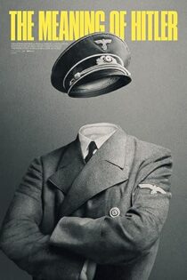 دانلود فیلم The Meaning of Hitler 2020