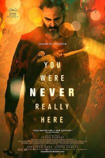 دانلود فیلم You Were Never Really Here 2017