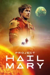 دانلود فیلم Project Hail Mary 2026 پروژه هیل مری، رایگان، بدون سانسور و با زیرنویس و دوبله فارسی