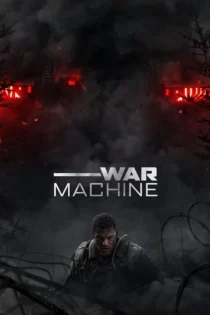دانلود فیلم War Machine 2026 ماشین جنگی بدون سانسور و با دوبله و سافت ساب فارسی