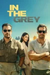 دانلود فیلم In the Grey 2026 در منطقه خاکستری، رایگان، بدون سانسور و با دوبله و زیرنویس فارسی