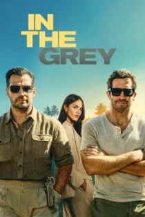 دانلود فیلم In the Grey 2026 در منطقه خاکستری، رایگان، بدون سانسور و با دوبله و زیرنویس فارسی