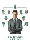 دانلود فیلم How to Make a Killing 2026 چگونه یک قتل انجام دهیم بدون سانسور و رایگان