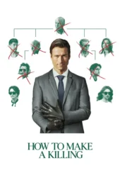 دانلود فیلم How to Make a Killing 2026 چگونه یک قتل انجام دهیم بدون سانسور و رایگان