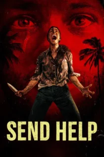 دانلود فیلم Send Help 2026 کمک بفرستید کامل و رایگان و بدون سانسور